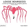 Image de Louise Bourgeois - L'artiste qui fabriquait des araignées géantes (et qui s'en fichait) - Fausto Gilberti en occasion ou reconditionné