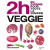 Image de En 2h je cuisine veggie T2 - Caroline Pessin en occasion ou reconditionné