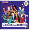 Image de Le Kididoc des héroïnes - Elles ont changé l'Histoire ! - Priscille Lamure en occasion ou reconditionné