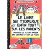 Image de Le Livre qui t'explique enfin tout sur les parents - Françoize Boucher en occasion ou reconditionné