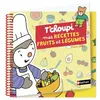 Image de T'choupi - Mes recettes fruits et légumes - Thierry Courtin en occasion ou reconditionné