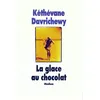 Image de La glace au chocolat - Kéthévane Davrichewy en occasion ou reconditionné