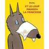 Image de Et le loup mangea la princesse - Kimiko en occasion ou reconditionné