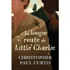 Image de La longue route de Little Charlie - Christopher Paul Curtis en occasion ou reconditionné