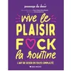 Image de Vive le plaisir, f*ck la routine - Collectif en occasion ou reconditionné
