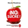 Image de No Sucre ! - Nicole Mowbray en occasion ou reconditionné