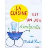 Image de La cuisine est un jeu d'enfants - Michel Oliver en occasion ou reconditionné