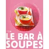 Image de Le bar à soupes - Instants gourmands - Collectif en occasion ou reconditionné