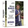 Image de Mieux manger toute l'année 2021 - Mes 365 recettes, mes conseils, mes astuces zéro gaspi - Laurent Mariotte en occasion ou reconditionné