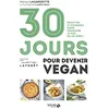 Image de 30 jours pour devenir vegan - Recettes et conseils pour franchir le pas en un mois ! - MARION LAGARDETTE en occasion ou reconditionné