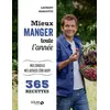 Image de Mieux manger toute l'année - Mes 365 recettes, mes conseils, mes astuces - Laurent Mariotte en occasion ou reconditionné