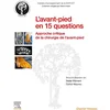 Image de L'avant-pied en 15 questions: Approche critique de la chirurgie de l'avant-pied
