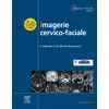 Image de Imagerie cervico-faciale: Massif facial - Sinus - Voies aérodigestives supérieures - Pathologies cervicales - Espaces profonds de la face