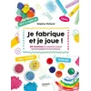 Image de Je fabrique et je joue ! - Delphine Thibault en occasion ou reconditionné