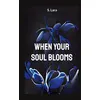 Image de When your soul blooms - Lara Schilirò en occasion ou reconditionné