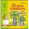 Image de Mes premieres creations - ned - Isabelle Bochot en occasion ou reconditionné