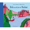 Image de Iris au fil de la Seine - Laure Wächter en occasion ou reconditionné