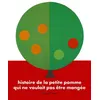 Image de Histoire de la petite pomme qui ne voulait pas être mangée - Bertrand Ruillé en occasion ou reconditionné