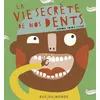 Image de La vie secrète de nos dents - Mariona Tolosa Sisteré en occasion ou reconditionné