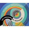 Image de Robert Delaunay les couleurs en mouvement - Claire Zucchelli-Romer en occasion ou reconditionné