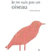 Image de Je ne suis pas un oiseau - Anne Herbauts en occasion ou reconditionné