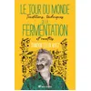 Image de Le tour du monde de la fermentation - Sandor Ellix Katz en occasion ou reconditionné