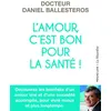 Image de L'amour, c'est bon pour la santé! - Daniel Ballesteros en occasion ou reconditionné
