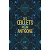 Image de Des oeillets pour Antigone - Charlotte Bousquet en occasion ou reconditionné