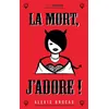 Image de La mort, j'adore ! - Alexis Brocas en occasion ou reconditionné
