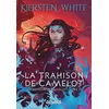 Image de L'ascension de Camelot - Livre 02 La trahison de Camelot (broché) - Kiersten White en occasion ou reconditionné