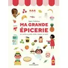 Image de Ma grande épicerie : les essentiels du quotidien illustrés et expliqués aux enfants - Ingela P. Arrhenius en occasion ou reconditionné