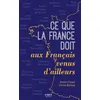 Image de Ce que la France doit aux français venus d'ailleurs - Céline Bathias-Rascalou en occasion ou reconditionné