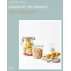 Image de Conserver les saisons - Des bocaux de fruits et légumes à associer pour bonifier et intensifier les saveurs - Christine Legeret en occasion ou reconditionné