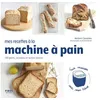 Image de Mes recettes à la machine à pain - 140 pains, brioches et autres délices - Mélanie Canobbio en occasion ou reconditionné
