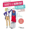 Image de J'arrête le burn out en cuisine ! - Marie Duboin en occasion ou reconditionné