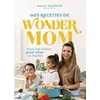 Image de Mes recettes de Wonder Mom - Magali Ballester en occasion ou reconditionné