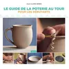 Image de Guide de la poterie au tour pour les débutants - Julia Claire Weber en occasion ou reconditionné