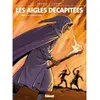 Image de Les Aigles décapitées - Tome 16 - Erik Arnoux en occasion ou reconditionné