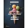 Image de Les Glaces qui rafraîchissent et qu'on adore ! - Christophe Felder en occasion ou reconditionné