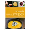 Image de Je réussis mes soupes - Alexandra Beauvais en occasion ou reconditionné
