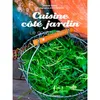 Image de Cuisine côté jardin, mes recettes saines et créatives toute l'année - Jacques Thorel en occasion ou reconditionné