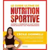 Image de Le guide ultime de la nutrition sportive - Cécile Giornelli en occasion ou reconditionné