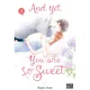 Image de And yet, you are so sweet T05 - Kujira Anan en occasion ou reconditionné