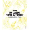 Image de Ma cuisine super naturelle - Ona Maiocco en occasion ou reconditionné