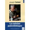 Image de La cuisine paléolithique - Joseph Delteil en occasion ou reconditionné