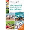 Image de Votre santé se cache au coeur de vos cellules - Claude Lagarde en occasion ou reconditionné