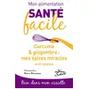 Image de Mon alimentation-santé facile : Curcuma et gingembre, mes épices miracle - Alessandra Moro Buronzo en occasion ou reconditionné