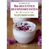 Image de 60 recettes réconfortantes de votre naturopathe - Naïma Miamohmiam en occasion ou reconditionné