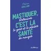Image de Mastiquer, c'est la santé - Joy Manné en occasion ou reconditionné