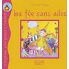 Image de Livre La fées sans ailes d'Alexis de Aline de Pétigny Ed. P 978-2-91512-541-2